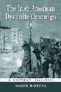 Book Cover for The Irish-American Dynamite Campaign by Joseph McKenna