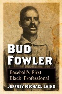 Book Cover for Bud Fowler by Jeffrey Michael Laing