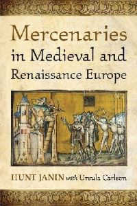 Book Cover for Mercenaries in Medieval and Renaissance Europe by Hunt Janin, Ursula Carlson
