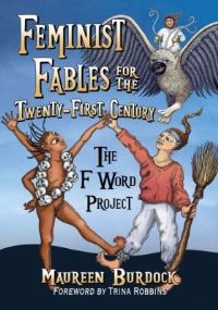 Book Cover for Feminist Fables for the Twenty-First Century by Maureen Burdock, Trina Robbins, Sarah Lightman, Gabriel De Pablo, Francisco Arce, Halima Mohammed Abdel Rahman, Rubina Cohen, David Opiyo, Helen Concannon, Norah Sirma, Ester Korir