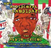 Book Cover for The Accidental Candidate by Corey Hutchins, David Axe