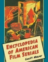Book Cover for Encyclopedia of American Film Serials by Geoff Mayer