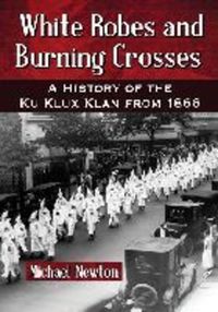 Book Cover for White Robes and Burning Crosses by Michael Newton