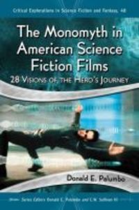 Book Cover for The Monomyth in American Science Fiction Films by Donald Palumbo