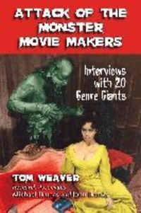 Book Cover for Attack of the Monster Movie Makers by Tom Weaver