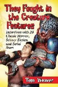 Book Cover for They Fought in the Creature Features by Tom Weaver