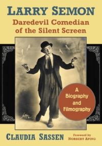 Book Cover for Larry Semon, Daredevil Comedian of the Silent Screen by Claudia Sassen