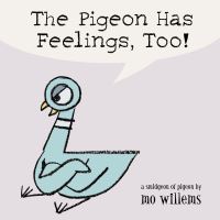 Book Cover for The Pigeon Has Feelings, Too! by Mo Willems