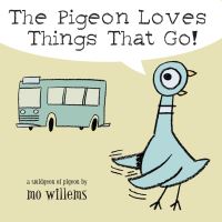 Book Cover for The Pigeon Loves Things That Go! by Mo Willems