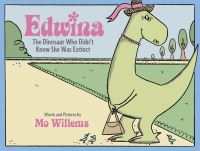 Book Cover for Edwina, the Dinosaur Who Didn't Know She Was Extinct by Mo Willems