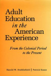 Book Cover for Adult Education in the American Experience by Harold W. Stubblefield, Patrick Keane