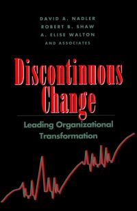 Book Cover for Discontinuous Change by David Nadler, Robert B Shaw, A Elise Walton