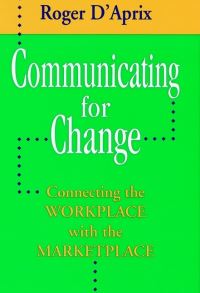 Book Cover for Communicating for Change by Roger M DAprix