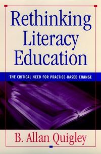 Book Cover for Rethinking Literacy Education by B. Allan Quigley