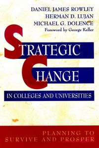 Book Cover for Strategic Change in Colleges and Universities by Daniel James Rowley, Herman D. Lujan, Michael G. Dolence