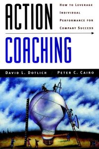 Book Cover for Action Coaching by David L Dotlich, Peter C Cairo