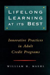 Book Cover for Lifelong Learning at Its Best by William H. Maehl