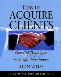 Book Cover for How to Acquire Clients by Alan Weiss