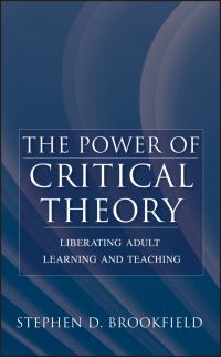 Book Cover for The Power of Critical Theory by Stephen Brookfield