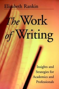 Book Cover for The Work of Writing by Elizabeth Rankin