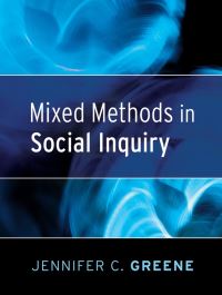 Book Cover for Mixed Methods in Social Inquiry by Jennifer C Greene