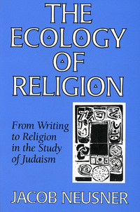 Book Cover for The Ecology of Religion by Jacob Neusner