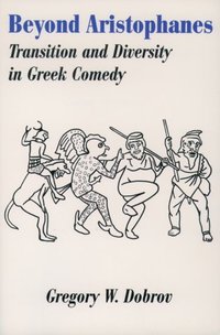 Book Cover for Beyond Aristophanes by Gregory W Dobrov