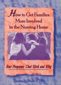 Book Cover for How to Get Families More Involved in the Nursing Home by Tammy LaBrake