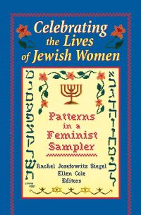 Book Cover for Celebrating the Lives of Jewish Women by Rachel Josefowitz Siegel, Ellen Cole