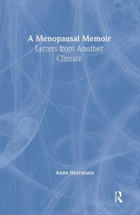 Book Cover for A Menopausal Memoir by Anne Herrmann