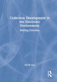 Book Cover for Collection Development in the Electronic Environment by Sul H Lee