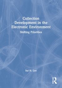 Book Cover for Collection Development in the Electronic Environment by Sul H Lee