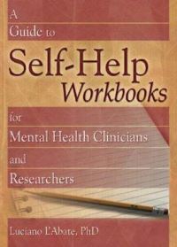 Book Cover for A Guide to Self-Help Workbooks for Mental Health Clinicians and Researchers by Luciano LAbate
