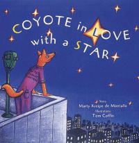 Book Cover for Coyote in Love With a Star by Marty Kreipe de Montaño, Tom Coffin, National Museum of the American Indian