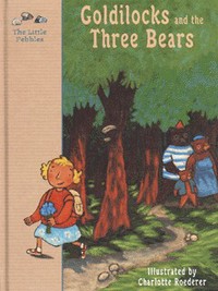 Book Cover for Goldilocks and the Three Bears by Charlotte Roederer