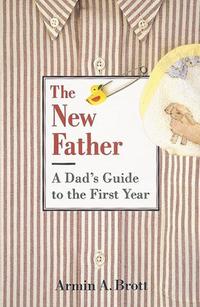 Book Cover for The New Father by Armin A. Brott
