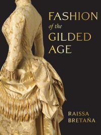 Book Cover for Fashion of the Gilded Age by Raissa Bretaña