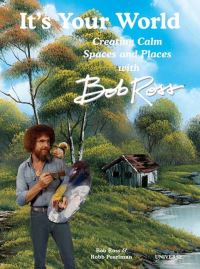 Book Cover for It's Your World by Robb Pearlman, Bob Ross