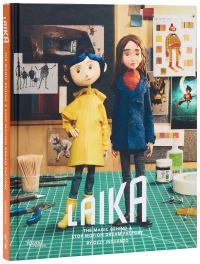 Book Cover for Laika: The Magic Behind a Stop-Motion Dream Factory by Ozzy Inguanzo