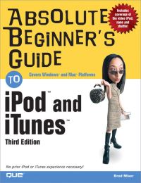 Book Cover for Absolute Beginner's Guide to iPod and iTunes by Brad Miser