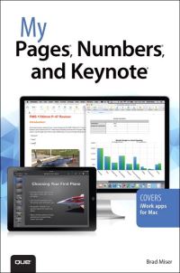 Book Cover for My Pages, Numbers, and Keynote by Brad Miser
