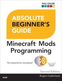 Book Cover for Absolute Beginner's Guide to Minecraft Mods Programming by Rogers Cadenhead