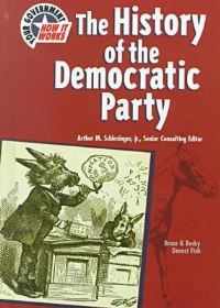 Book Cover for The History of the Democratic Party by Bruce Fish, Becky Durost Fish