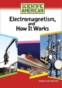 Book Cover for Electromagnetism, and How It Works by Steve Tomecek