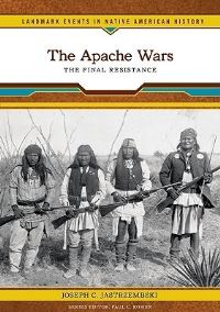 Book Cover for The Apache Wars by Joseph C Jastrzembski