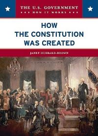 Book Cover for How the Constitution Was Created by Janet Hubbard-Brown