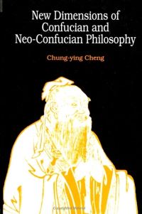 Book Cover for New Dimensions of Confucian and Neo-Confucian Philosophy by Zhongying Cheng