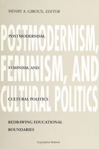 Book Cover for Postmodernism, Feminism, and Cultural Politics by Henry A Giroux