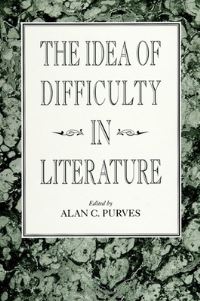 Book Cover for The Idea of Difficulty in Literature by Alan C Purves