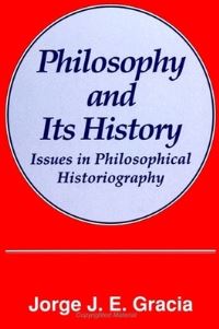 Book Cover for Philosophy and Its History by Jorge J E Gracia